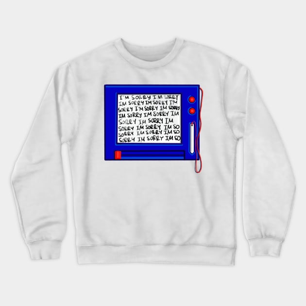 IMSORRYIMSORRYIMSORRY Crewneck Sweatshirt by Beansiekins